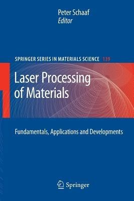 Laser Processing of Materials: Fundamentals, Applications and Developments - cover