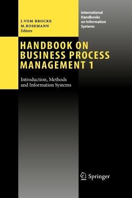 Handbook on Business Process Management 1: Introduction, Methods, and Information Systems - cover