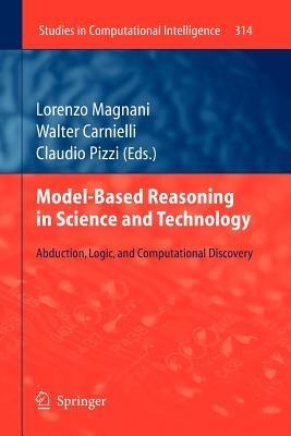 Model-Based Reasoning in Science and Technology: Abduction, Logic, and Computational Discovery - cover