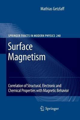 Surface Magnetism: Correlation of Structural, Electronic and Chemical Properties with Magnetic Behavior - Mathias Getzlaff - cover