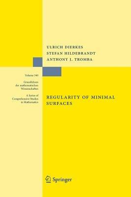 Regularity of Minimal Surfaces - Ulrich Dierkes,Stefan Hildebrandt,Anthony Tromba - cover