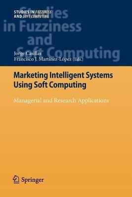 Marketing Intelligent Systems Using Soft Computing: Managerial and Research Applications - cover