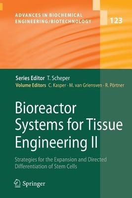 Bioreactor Systems for Tissue Engineering II: Strategies for the Expansion and Directed Differentiation of Stem Cells - cover