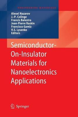 Semiconductor-On-Insulator Materials for Nanoelectronics Applications - cover