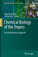 Chemical Biology of the Tropics: An Interdisciplinary Approach