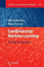Combinatorial Machine Learning: A Rough Set Approach