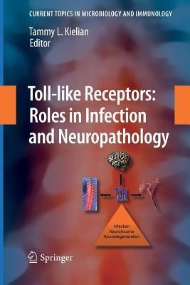 Toll-like Receptors: Roles in Infection and Neuropathology - cover