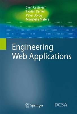 Engineering Web Applications - Sven Casteleyn,Florian Daniel,Peter Dolog - cover
