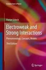 Electroweak and Strong Interactions: Phenomenology, Concepts, Models