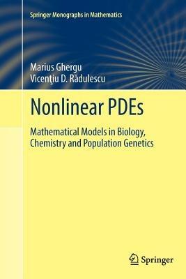Nonlinear PDEs: Mathematical Models in Biology, Chemistry and Population Genetics - Marius Ghergu,Vicentiu RADULESCU - cover