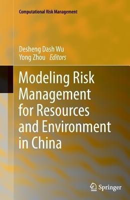 Modeling Risk Management for Resources and Environment in China - cover