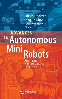 Advances in Autonomous Mini Robots: Proceedings of the 6-th AMiRE Symposium - cover