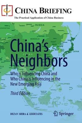 China’s Neighbors: Who is Influencing China and Who China is Influencing in the New Emerging Asia - cover