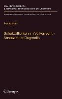 Schutzpflichten im Völkerrecht – Ansatz einer Dogmatik: Ein Beitrag zu Grund, Inhalt und Grenzen der völkerrechtlichen Schutzpflichtendogmatik im Bereich konventionell geschützter Menschenrechte - Sandra Stahl - cover