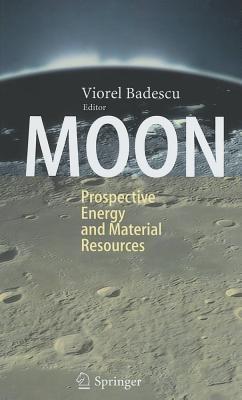 Moon: Prospective Energy and Material Resources - cover