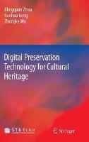 Digital Preservation Technology for Cultural Heritage - Mingquan Zhou,Guohua Geng,Zhongke Wu - cover