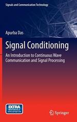 Signal Conditioning: An Introduction to Continuous Wave Communication and Signal Processing