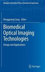 Biomedical Optical Imaging Technologies: Design and Applications