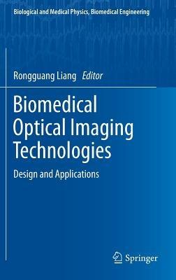 Biomedical Optical Imaging Technologies: Design and Applications - cover