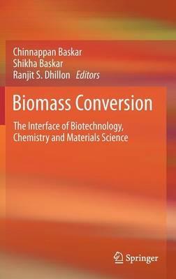 Biomass Conversion: The Interface of Biotechnology, Chemistry and Materials Science - cover