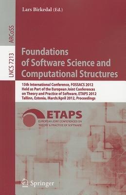 Foundations of Software Science and Computational Structures: 15th International Conference, FOSSACS 2012, Held as Part of the European Joint Conferences on Theory and Practice of Software, ETAPS 2012, Tallinn, Estonia, March 24 -- April 1, 2012, Proceedings - cover