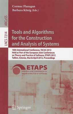 Tools and Algorithms for the Construction and Analysis of Systems: 18th International Conference, TACAS 2012, Held as Part of the European Joint Conferences on Theory and Practice of Software, ETAPS 2012, Tallinn, Estonia, March 24 -- April 1, 2012, Proceedings - cover
