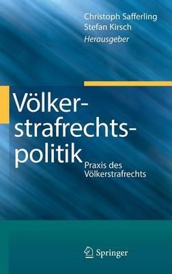 Völkerstrafrechtspolitik: Praxis des Völkerstrafrechts - cover