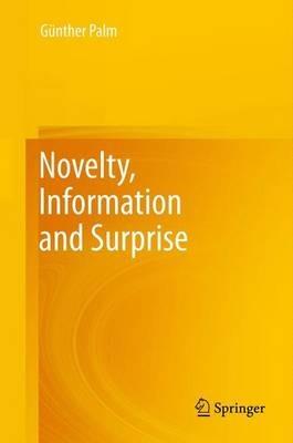 Novelty, Information and Surprise - Günther Palm - cover