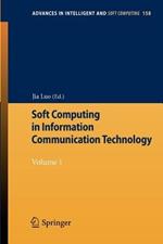 Soft Computing in Information Communication Technology: Volume 1