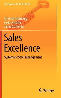 Sales Excellence: Systematic Sales Management - Christian Homburg,Heiko Schäfer,Janna Schneider - cover