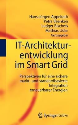 IT-Architekturentwicklung im Smart Grid: Perspektiven für eine sichere markt- und standardbasierte Integration erneuerbarer Energien - cover