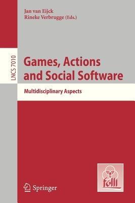 Games, Actions, and Social Software: Multidisciplinary Aspects - cover