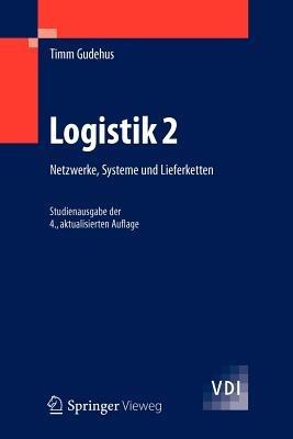 Logistik 2: Netzwerke, Systeme und Lieferketten - Timm Gudehus - cover