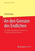 An den Grenzen des Endlichen: Das Hilbertprogramm im Kontext von Formalismus und Finitismus