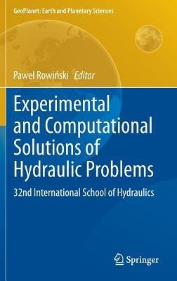 Experimental and Computational Solutions of Hydraulic Problems: 32nd  International School of Hydraulics - cover