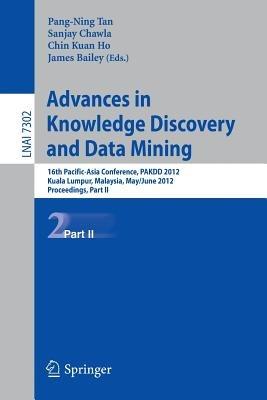 Advances in Knowledge Discovery and Data Mining, Part II: 16th Pacific-Asia Conference, PAKDD 2012, Kuala Lumpur, Malaysia, May 29-June 1, 2012, Proceedings, Part II - cover