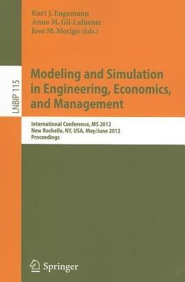 Modeling and Simulation in Engineering, Economics, and Management: International Conference, MS 2012, New Rochelle, NY, USA, May 30 - June 1, 2012, Proceedings - cover