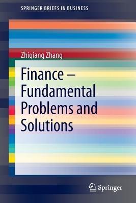 Finance – Fundamental Problems and Solutions - Zhiqiang Zhang - cover