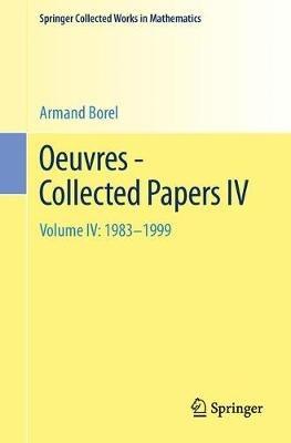 Oeuvres - Collected Papers IV: 1983 - 1999 - Armand Borel - cover