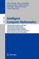 Intelligent Computer Mathematics: 11th International Conference, AISC 2012, 19th Symposium, Calculemus 2012, 5th International Workshop, DML 2012, 11th International Conference, MKM 2012, Systems and Projects, Held as Part of CICM 2012, Bremen, Germany, July 8-13, 2012, Proceedings