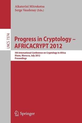 Progress in Cryptology -- AFRICACRYPT 2012: 5th International Conference on Cryptology in Africa, Ifrane, Morocco, July 10-12, 2012, Proceedings - cover
