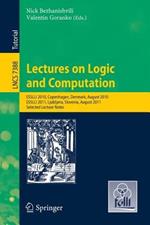 Lectures on Logic and Computation: ESSLLI 2010, Copenhagen, Denmark, August 2010, ESSLLI 2011, Ljubljana, Slovenia, August 2011, Selected Lecture Notes