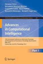 Advances in Computational Intelligence, Part I: 14th International Conference on Information Processing and Management of Uncertainty in Knowledge-Based Systems, IPMU 2012, Catania, Italy, July 9 - 13, 2012. Proceedings, Part I