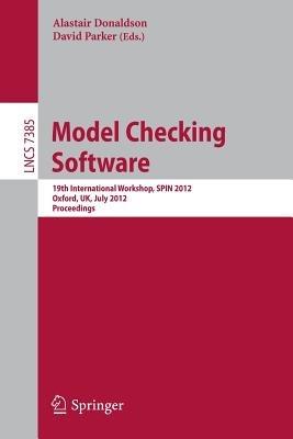 Model Checking Software: 19th International SPIN Workshop, Oxford, UK, July 23-24, 2012. Proceedings - cover