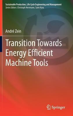 Transition Towards Energy Efficient Machine Tools - André Zein - cover