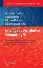 Intelligent Distributed Computing VI: Proceedings of the 6th International Symposium on Intelligent Distributed Computing - IDC 2012, Calabria, Italy, September 2012