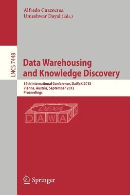 Data Warehousing and Knowledge Discovery: 14th International Conference, DaWaK 2012, Vienna, Austria, September 3-6, 2012, Proceedings - cover
