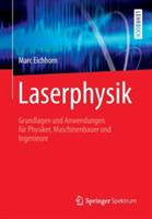 Laserphysik: Grundlagen und Anwendungen für Physiker, Maschinenbauer und Ingenieure - Marc Eichhorn - cover