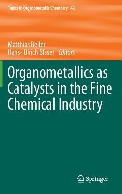 Organometallics as Catalysts in the Fine Chemical Industry - cover