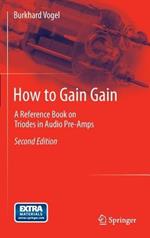 How to Gain Gain: A Reference Book on Triodes in Audio Pre-Amps